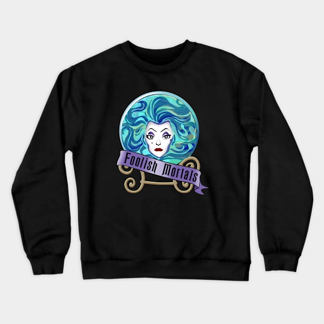 Foolish Mortals Crewneck Sweatshirt by Padzilla Designs